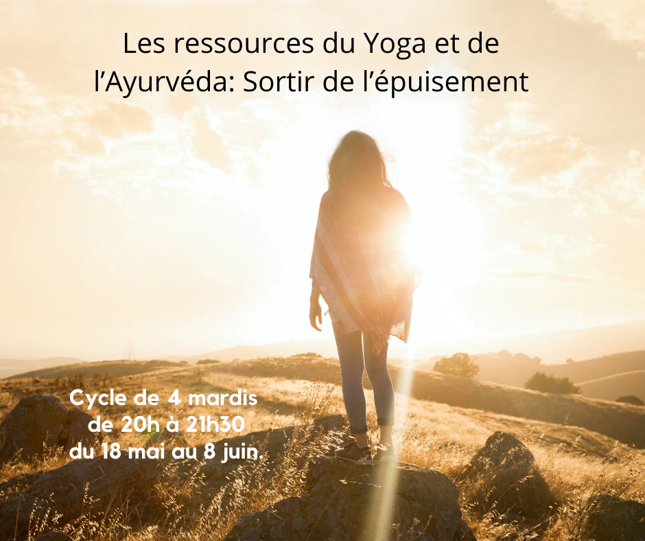 Les ressources du Yoga et de l’Ayurvéda Sortir de l’épuisement